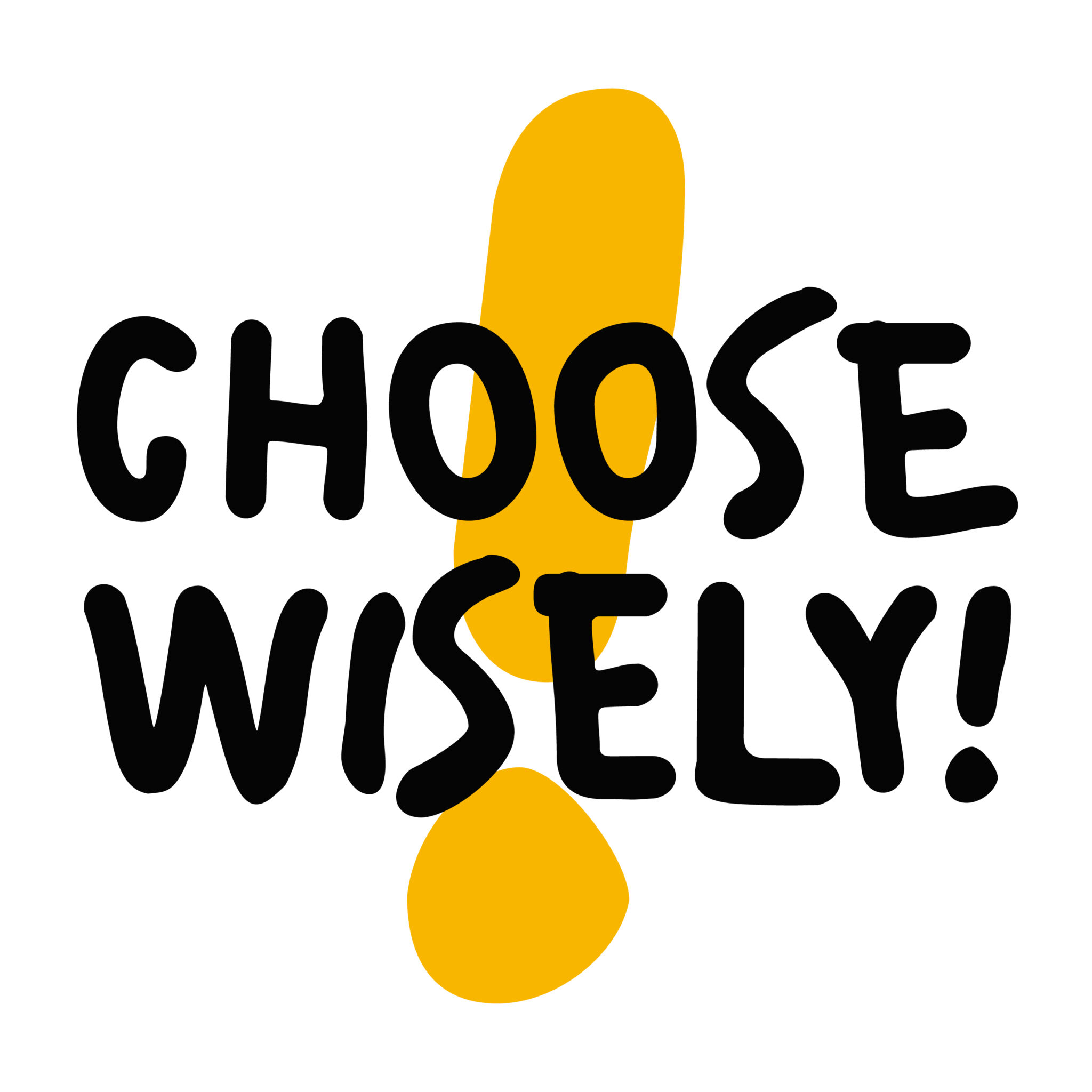 Choose must. Choose wisely надпись. Choose wisely. Wisely.